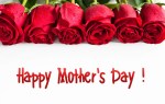 HAPPY MOTHER’S DAY!!!!!!!!!!!!!!!